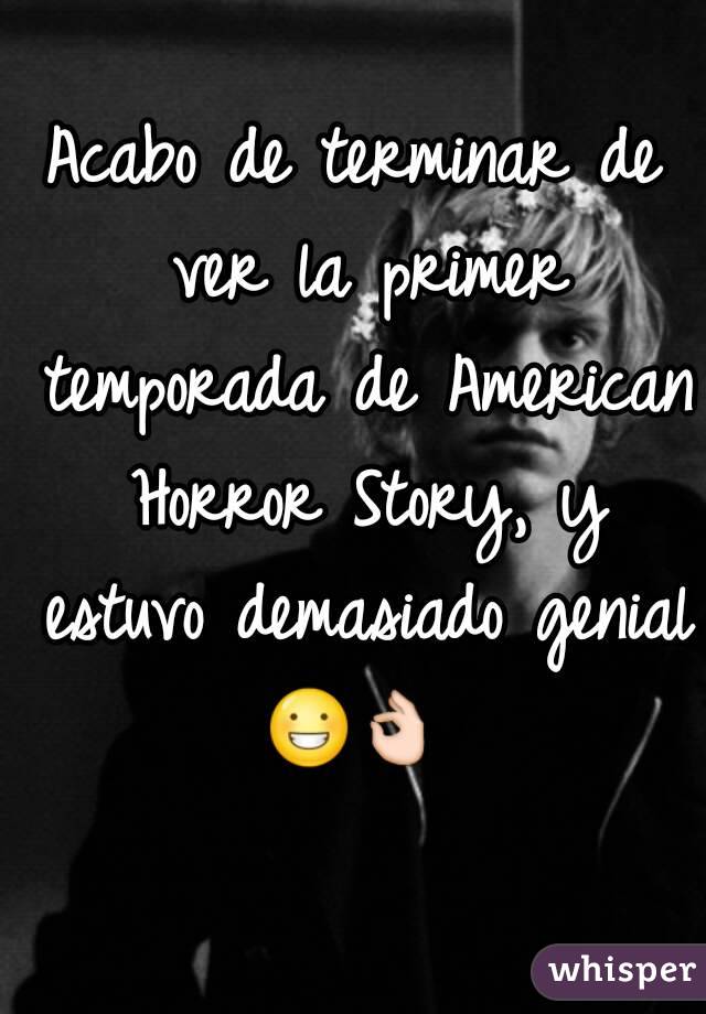 Acabo de terminar de ver la primer temporada de American Horror Story, y estuvo demasiado genial 😀👌   