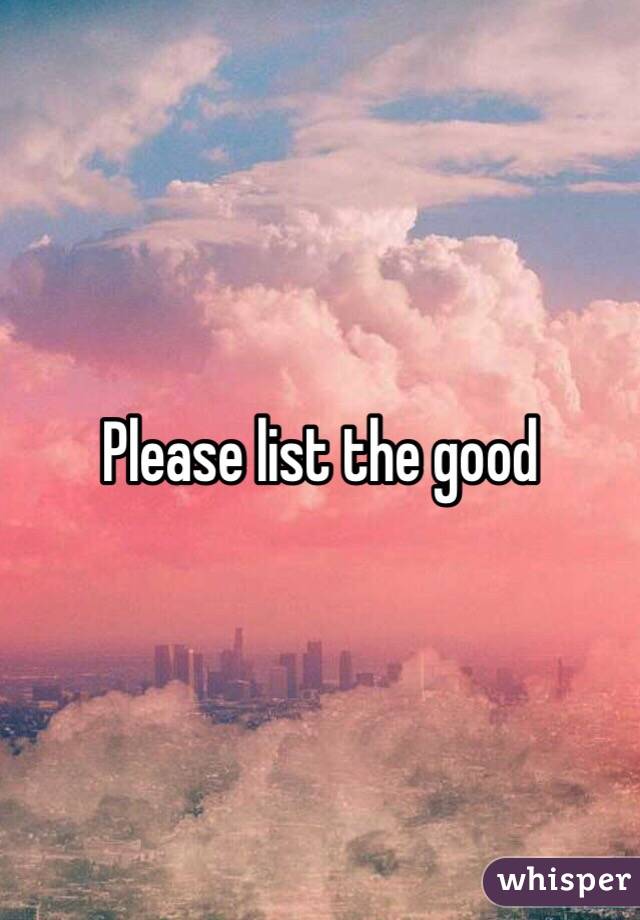 Please list the good