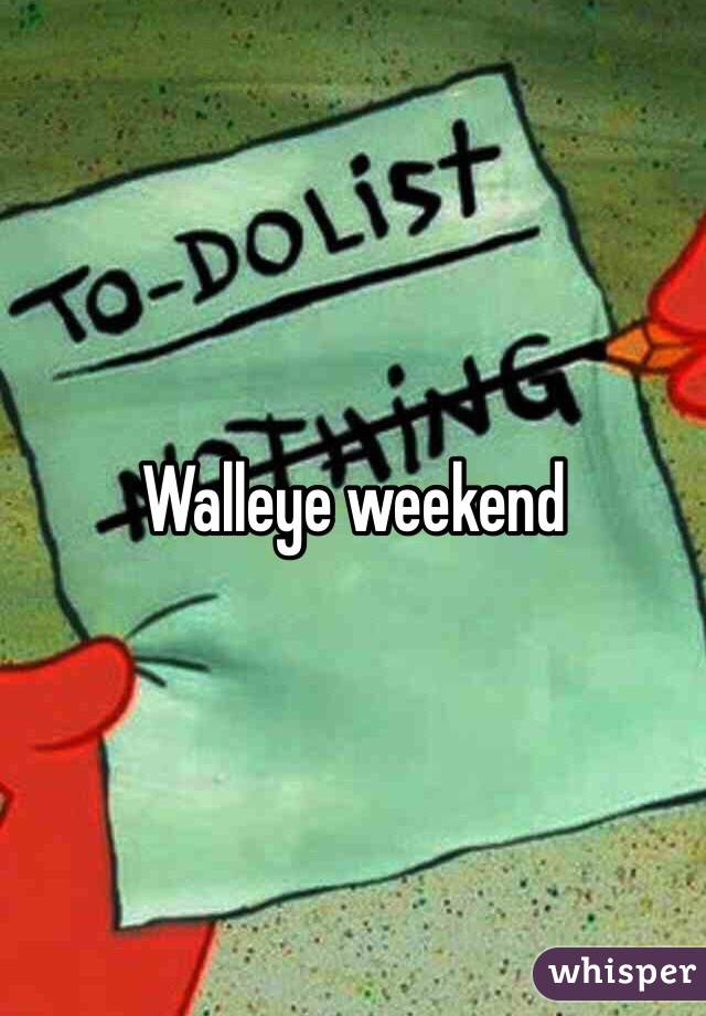 Walleye weekend