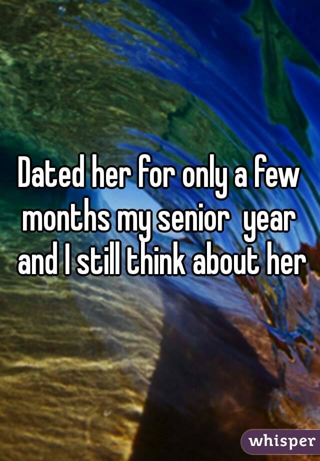 Dated her for only a few months my senior  year  and I still think about her