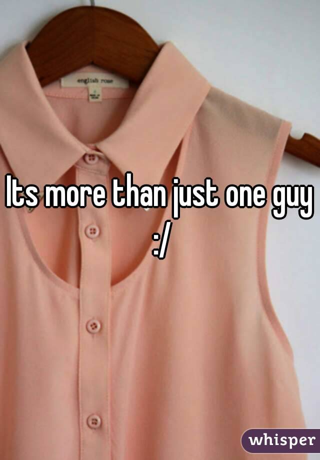 Its more than just one guy :/