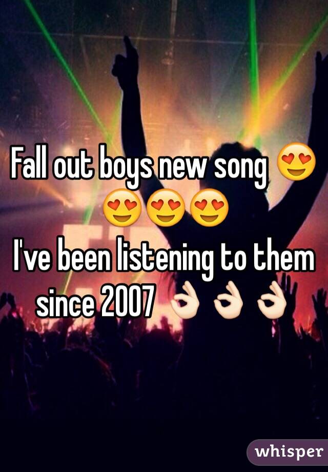 Fall out boys new song 😍😍😍😍
I've been listening to them since 2007 👌🏻👌🏻👌🏻