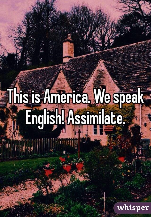 This is America. We speak English! Assimilate. 