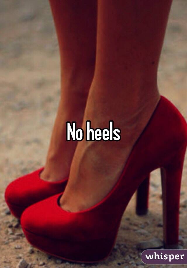 No heels 