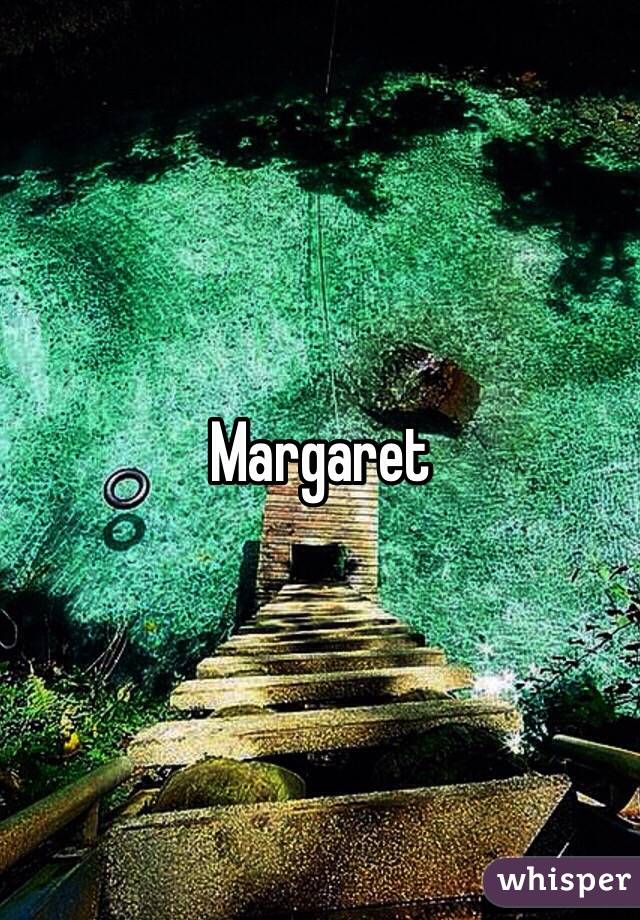 Margaret
