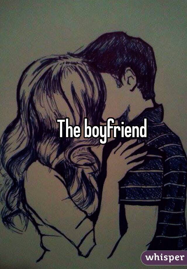 The boyfriend 