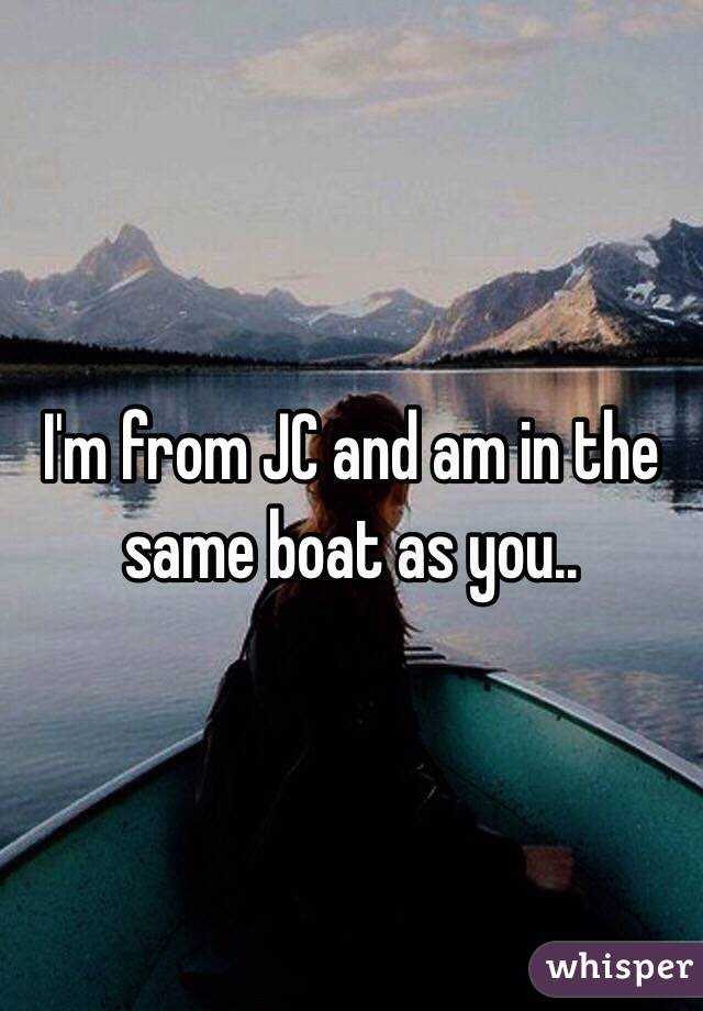 I'm from JC and am in the same boat as you..