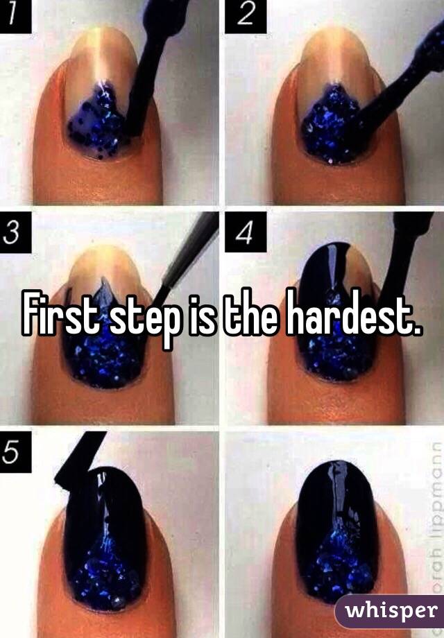 First step is the hardest.