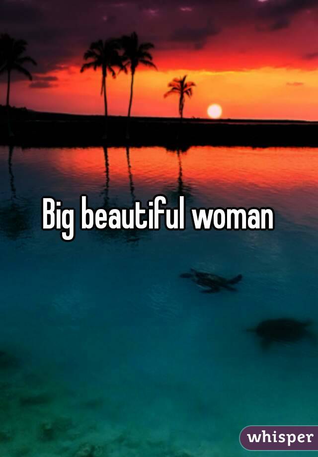 Big beautiful woman