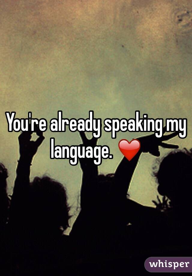 You're already speaking my language. ❤️