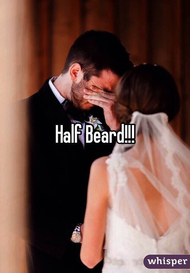 Half Beard!!!