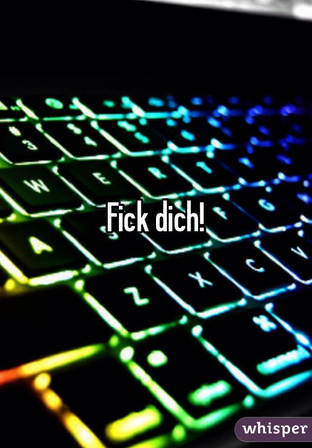 Fick dich!