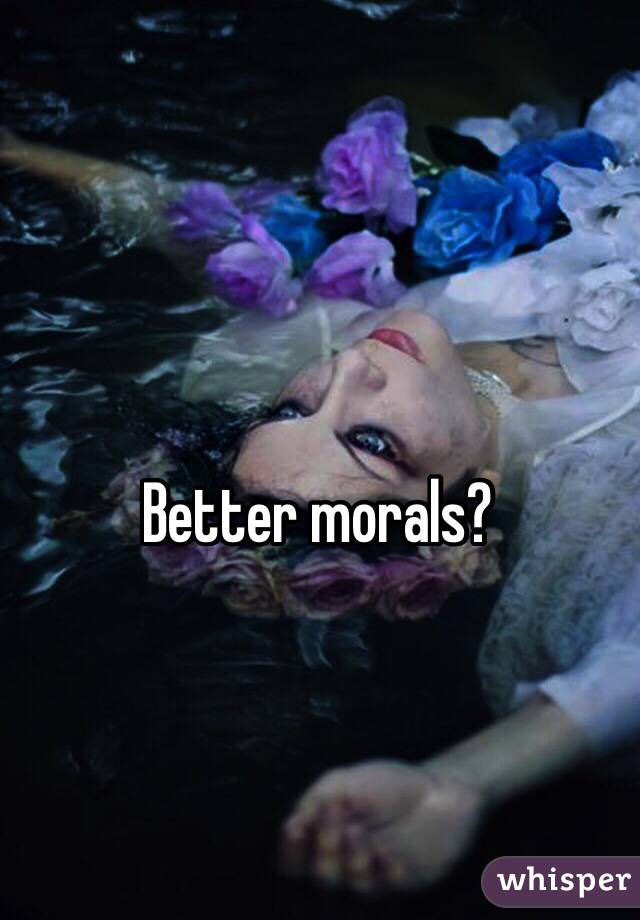 Better morals?