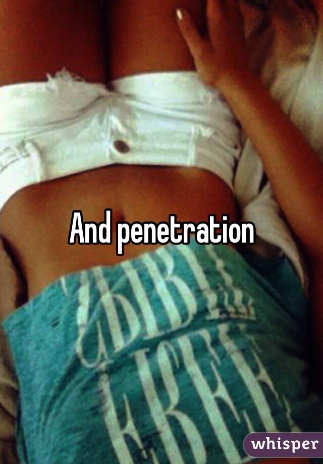 And penetration 