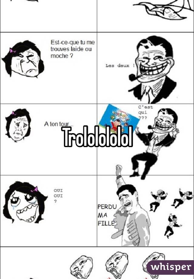 Trololololol