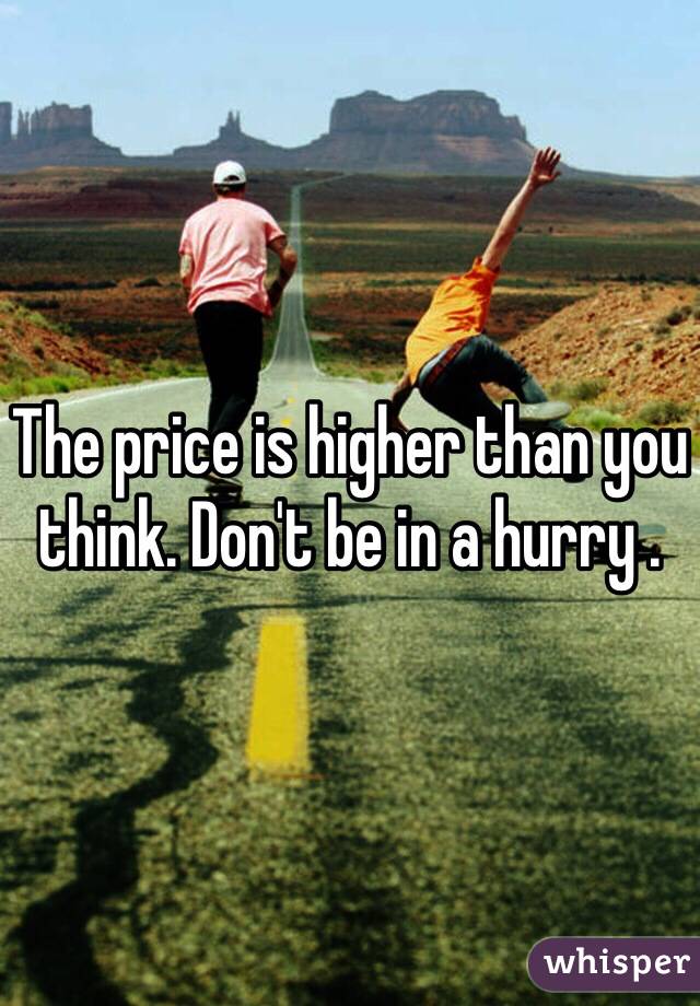 The price is higher than you think. Don't be in a hurry . 