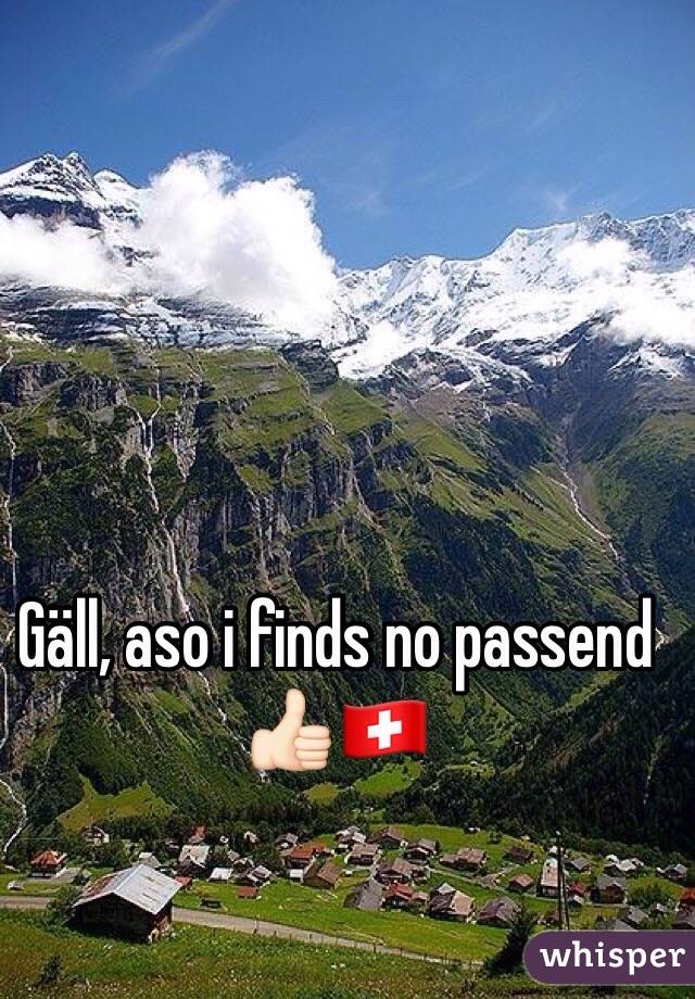 Gäll, aso i finds no passend 👍🏻🇨🇭