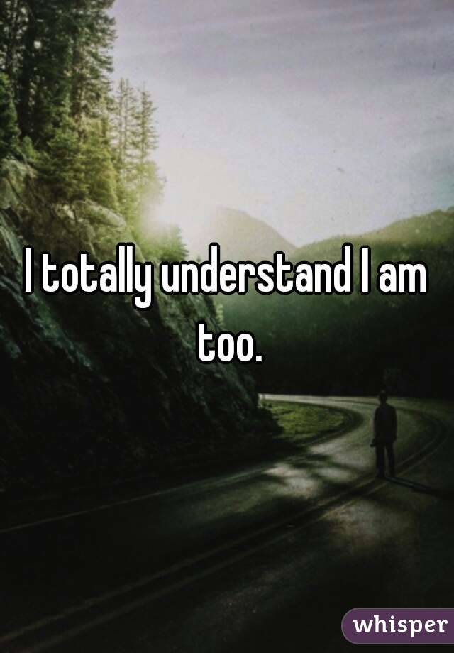 I totally understand I am too.