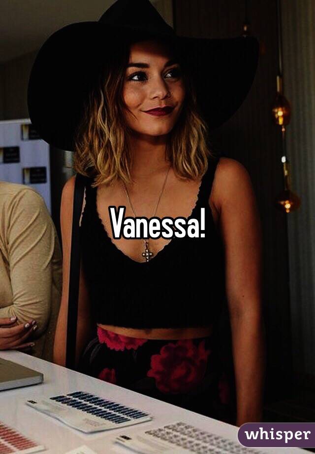 Vanessa!