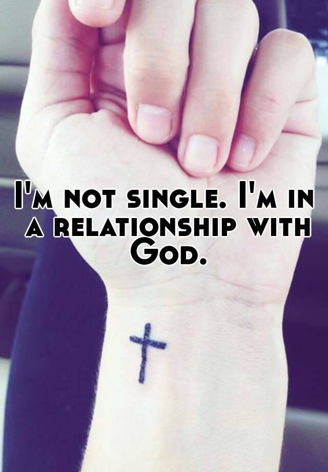 i m in a relationship with god