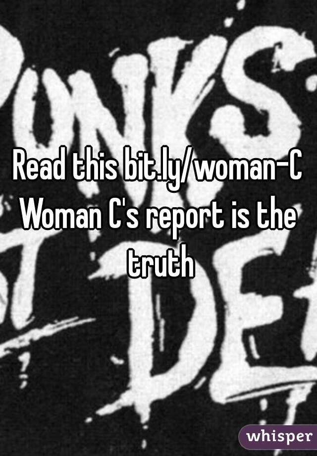 Read this bit.ly/woman-C
Woman C's report is the truth