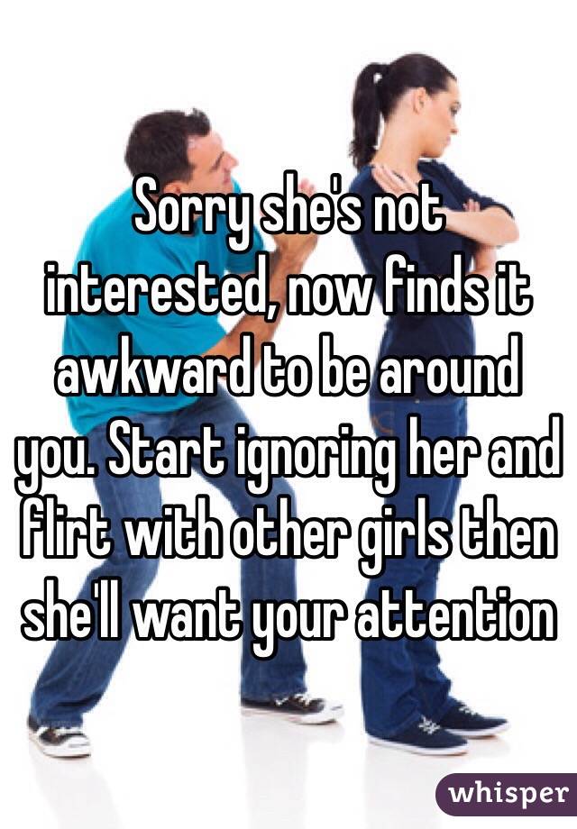 Sorry she's not interested, now finds it awkward to be around you. Start ignoring her and flirt with other girls then she'll want your attention 