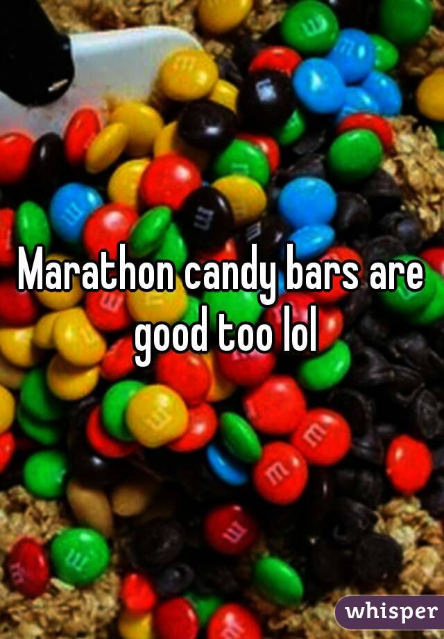 Marathon candy bars are good too lol