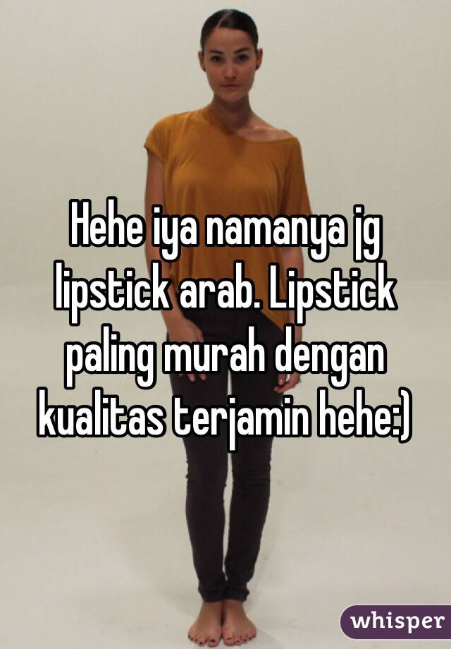 Hehe iya namanya jg lipstick arab. Lipstick paling murah dengan kualitas terjamin hehe:)