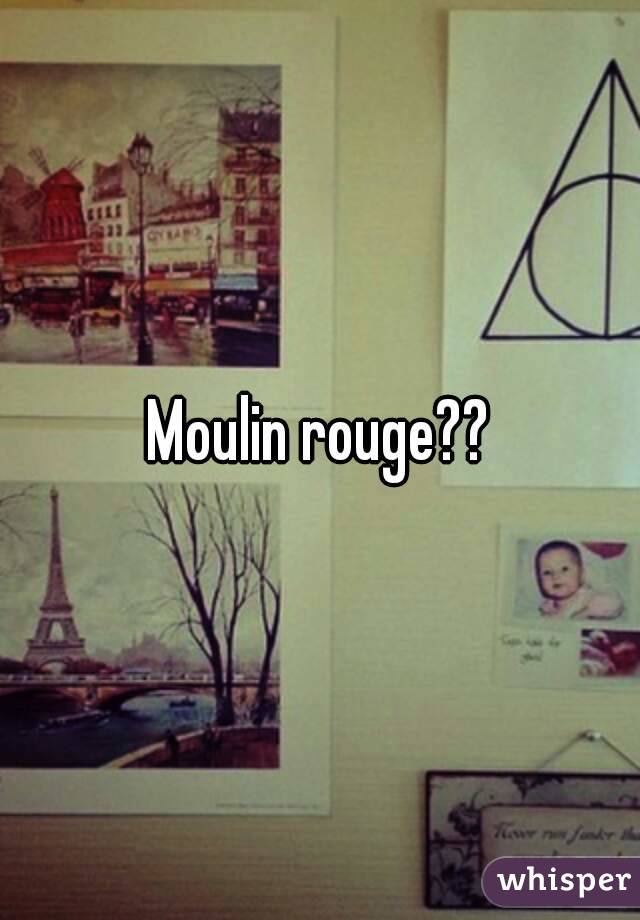 Moulin rouge??