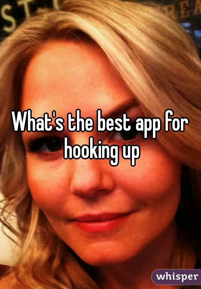 What's the best app for hooking up