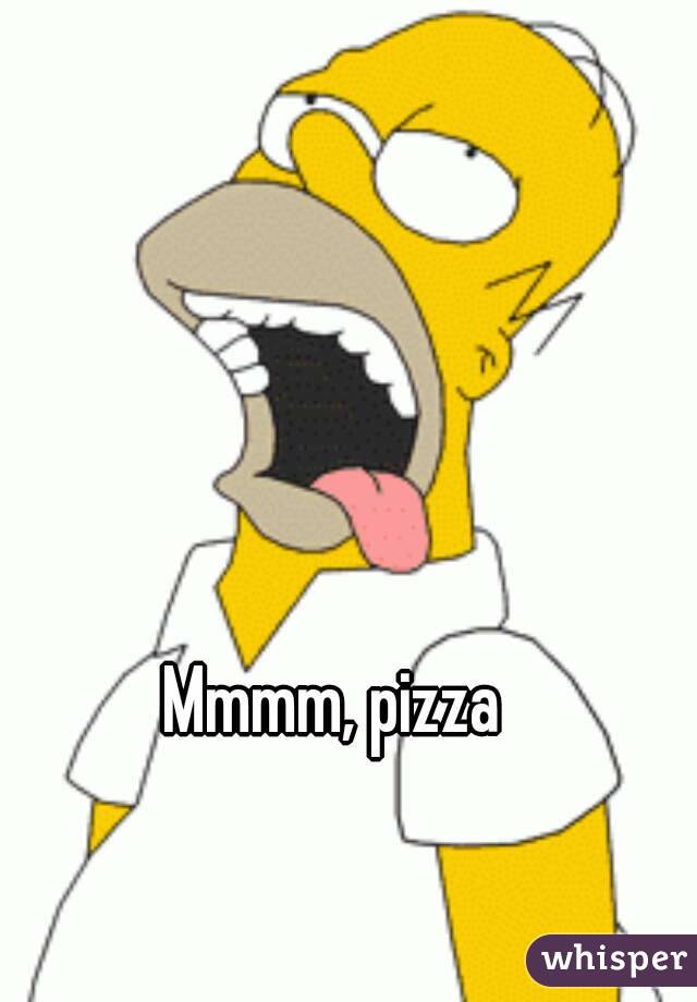 Mmmm, pizza