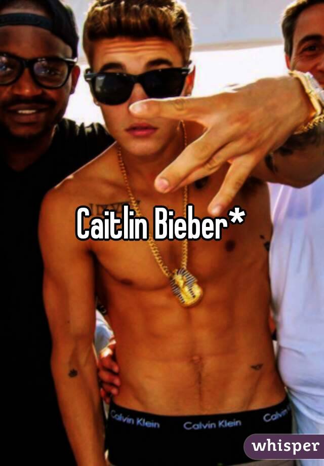 Caitlin Bieber*