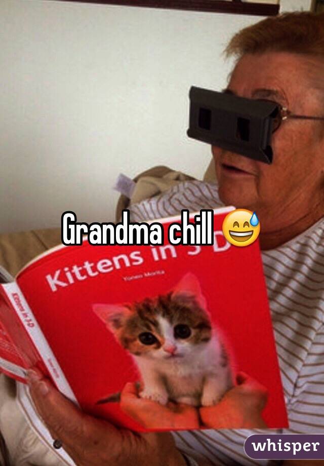 Grandma chill 😅