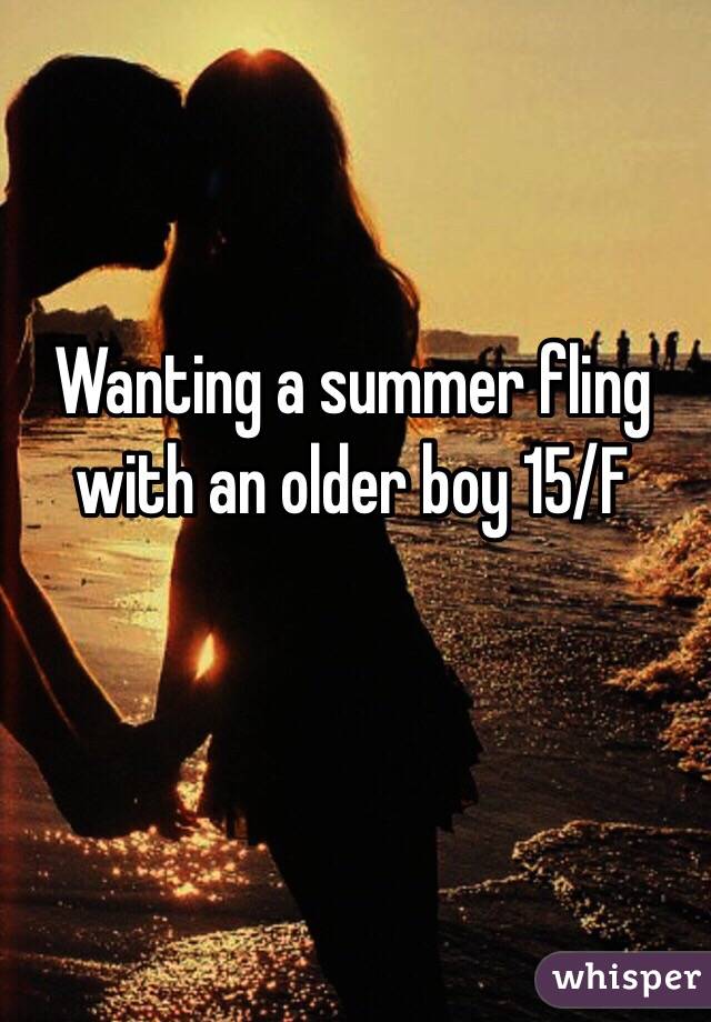 Wanting a summer fling with an older boy 15/F