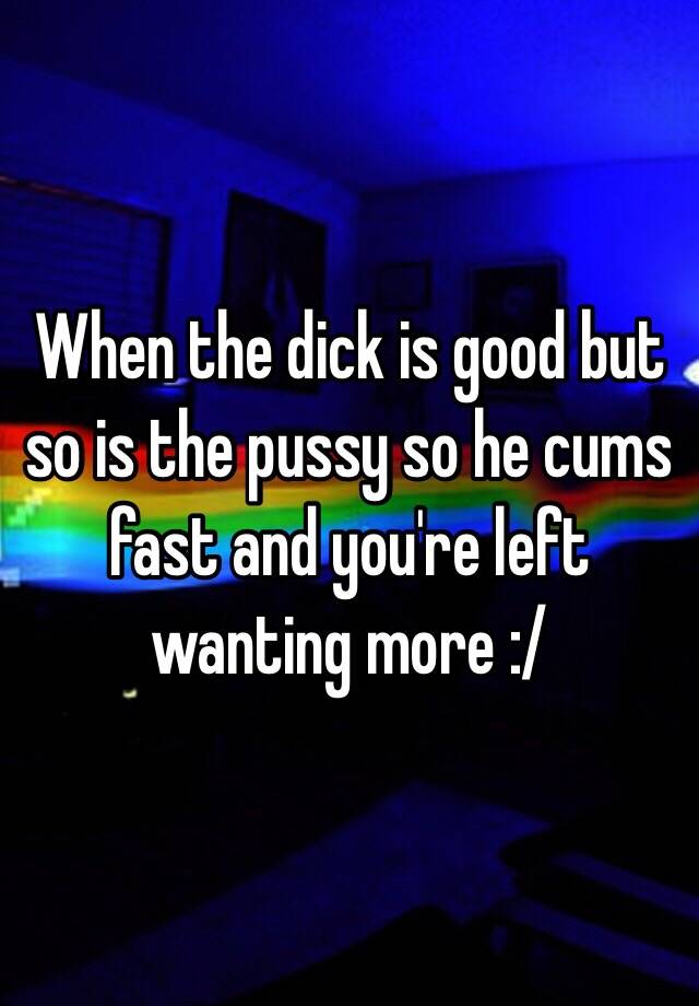 Pussy So Good Cum 3 Times