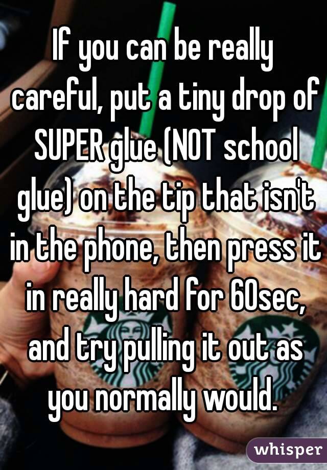 If you can be really careful, put a tiny drop of SUPER glue (NOT school glue) on the tip that isn't in the phone, then press it in really hard for 60sec, and try pulling it out as you normally would. 