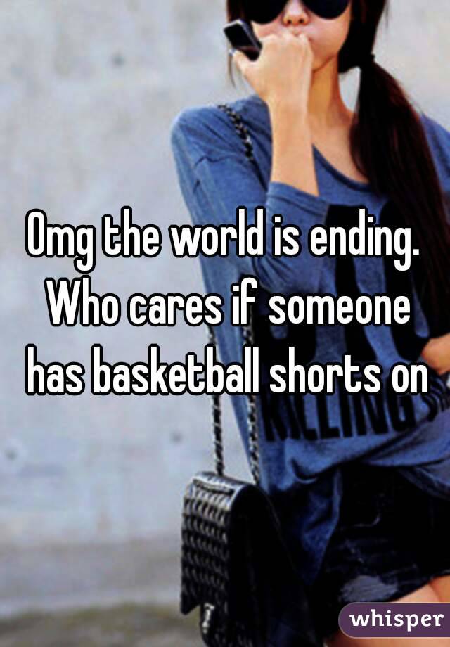 Omg the world is ending. Who cares if someone has basketball shorts on