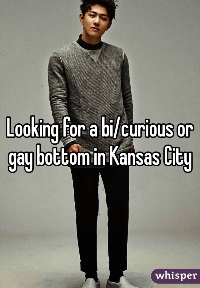 Looking for a bi/curious or gay bottom in Kansas City