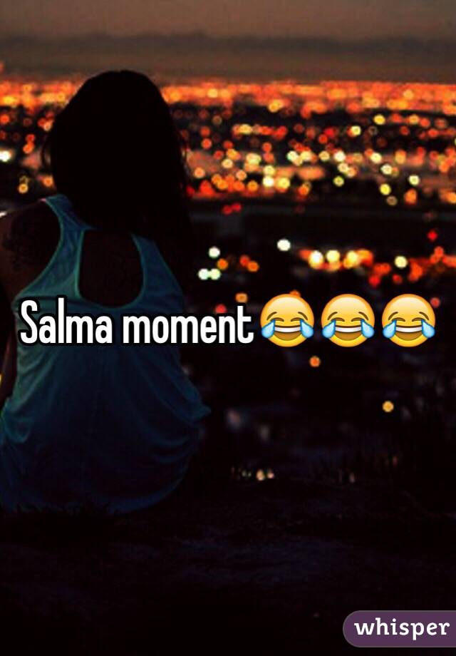 Salma moment😂😂😂