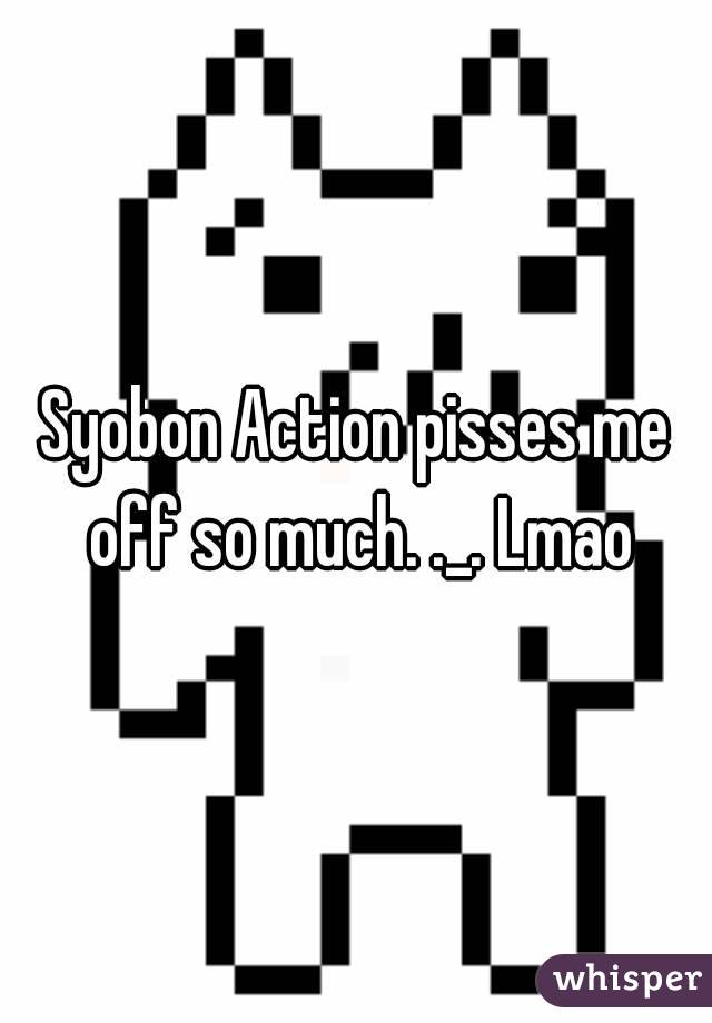 Syobon Action pisses me off so much. ._. Lmao