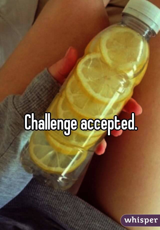 Challenge accepted. 