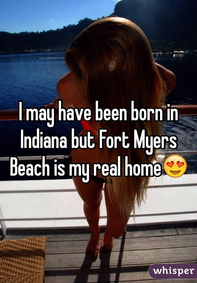 I may have been born in Indiana but Fort Myers Beach is my real home😍