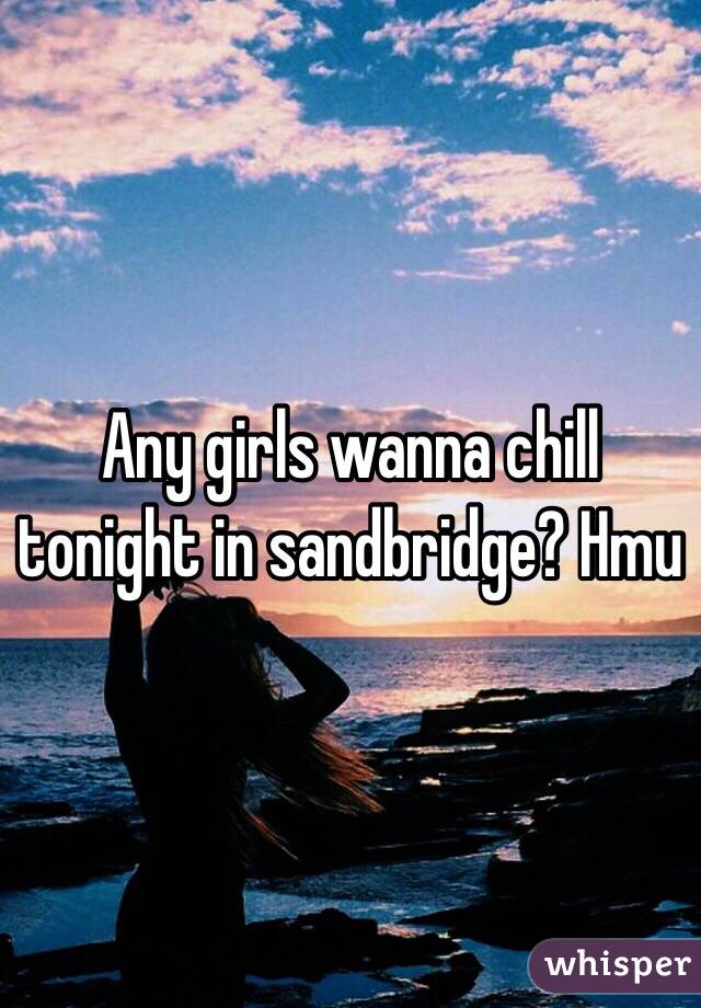 Any girls wanna chill tonight in sandbridge? Hmu