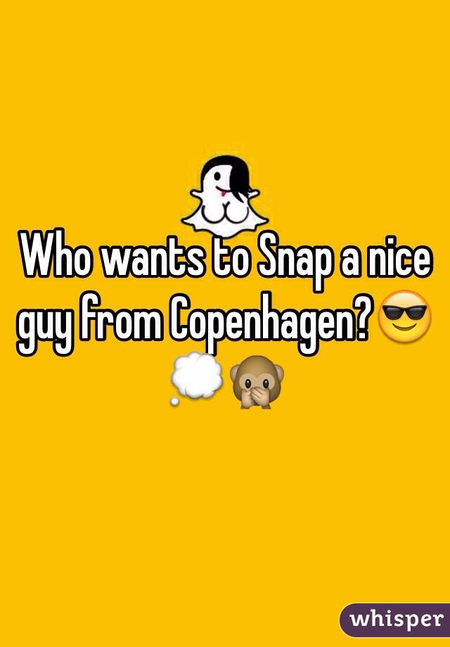 Who wants to Snap a nice guy from Copenhagen?😎💭🙊