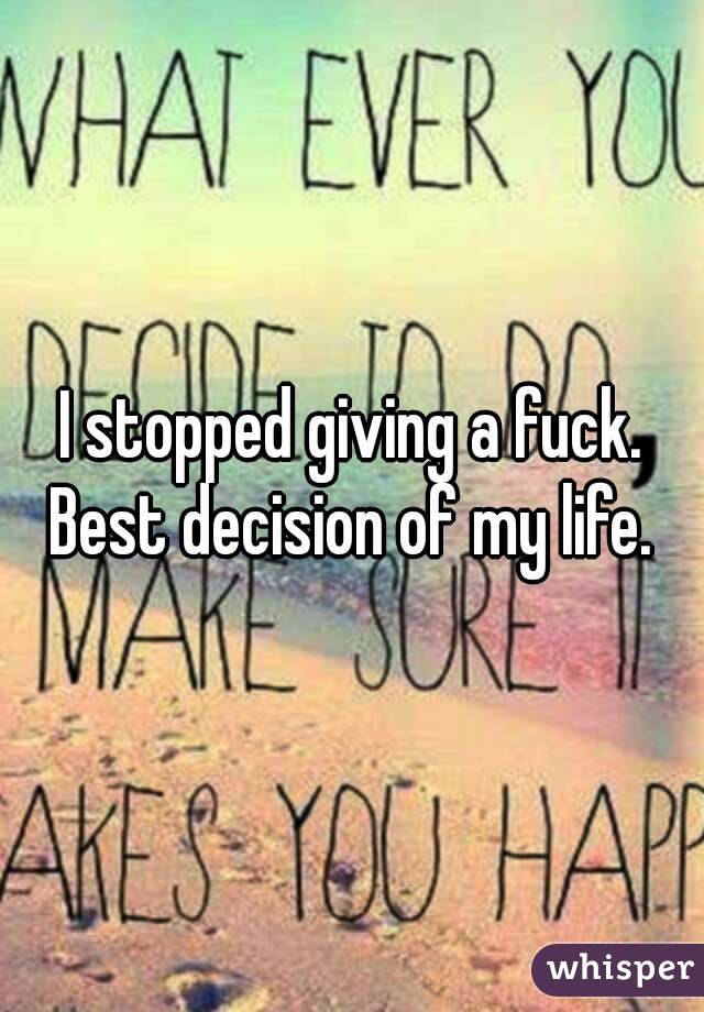 I stopped giving a fuck. Best decision of my life. 