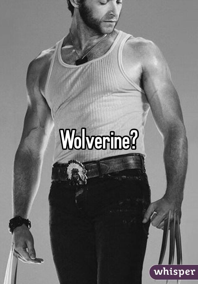 Wolverine? 