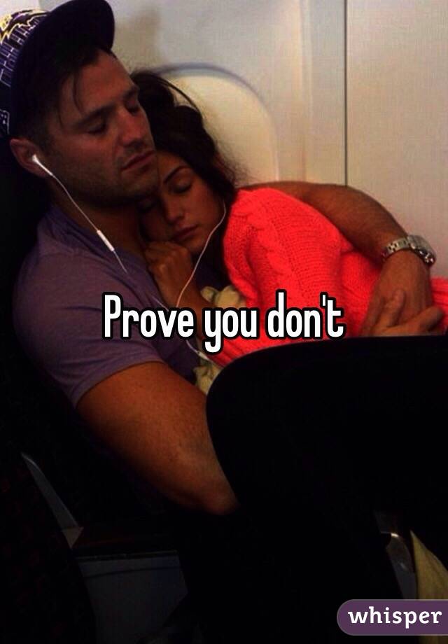 Prove you don't 