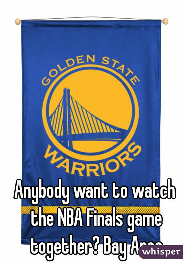 Anybody want to watch the NBA Finals game together? Bay Area