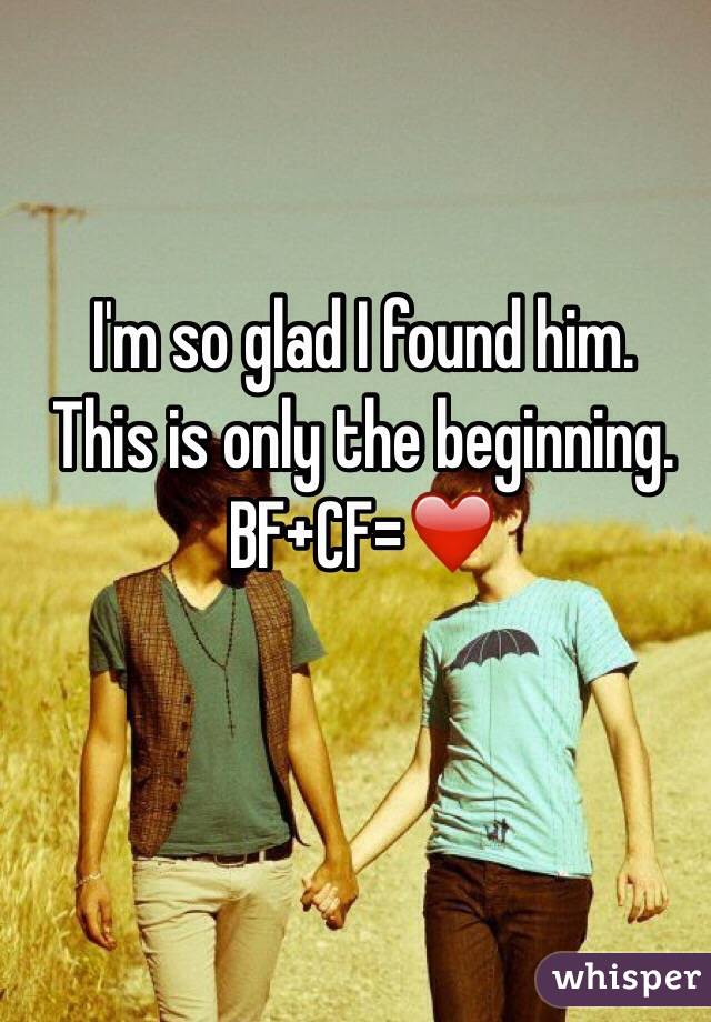 I'm so glad I found him.
This is only the beginning.
BF+CF=❤️