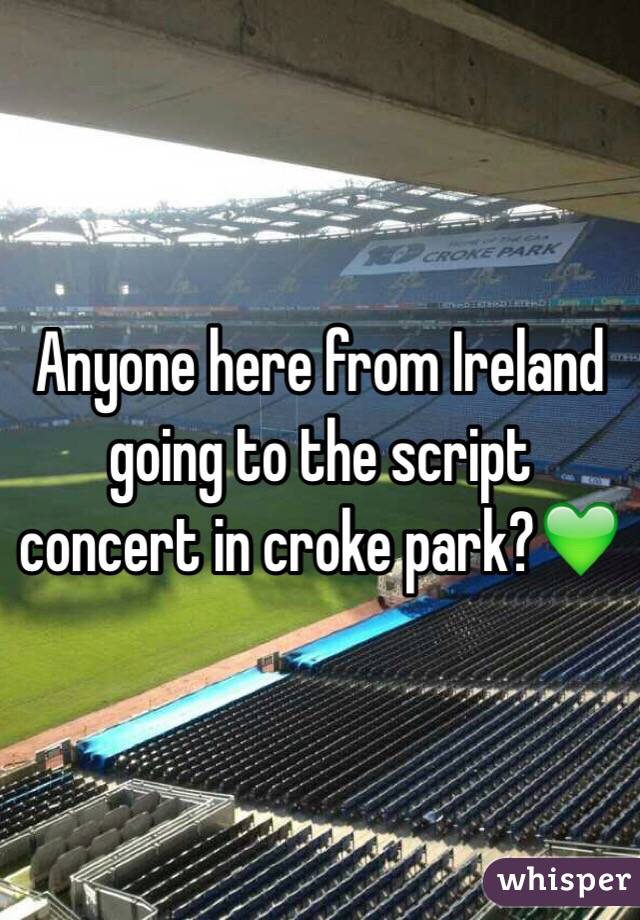 Anyone here from Ireland going to the script concert in croke park?💚